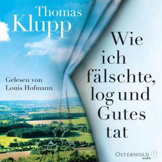 Thomas Klupp: Wie ich fälschte, log und Gutes tat
