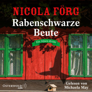 Nicola Förg: Rabenschwarze Beute (Alpen-Krimis 9)