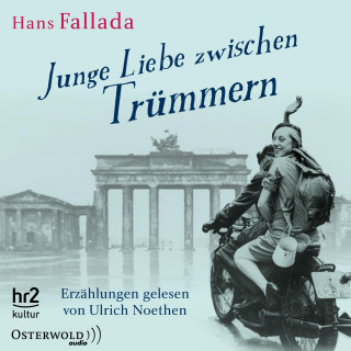 Hans Fallada: Junge Liebe zwischen Trümmern