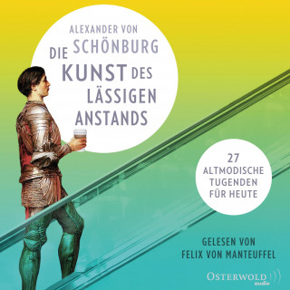 Alexander von Schönburg: Die Kunst des lässigen Anstands