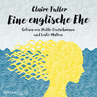 Claire Fuller: Eine englische Ehe