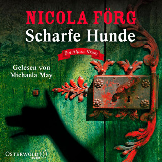 Nicola Förg: Scharfe Hunde (Alpen-Krimis 8)
