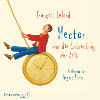 François Lelord: Hector und die Entdeckung der Zeit (Hectors Abenteuer 3)