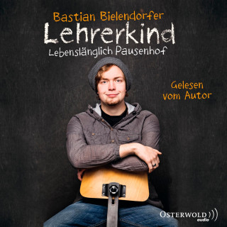 Bastian Bielendorfer: Lehrerkind