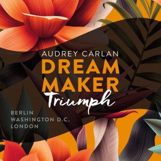 Audrey Carlan: Dream Maker - Triumph (Dream Maker 3)