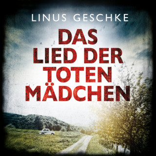 Linus Geschke: Das Lied der toten Mädchen (Jan-Römer-Krimi 3)