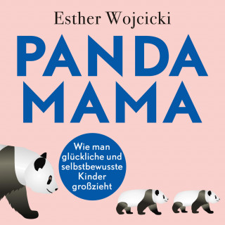 Esther Wojcicki: Panda Mama