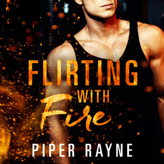 Piper Rayne: Flirting with Fire (Saving Chicago 1)