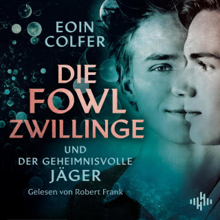 Eoin Colfer: Die Fowl-Zwillinge und der geheimnisvolle Jäger (Die Fowl-Zwillinge 1)