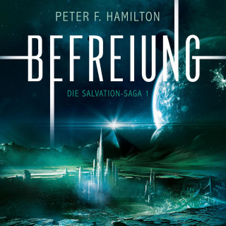 Peter F. Hamilton: Befreiung (Die Salvation-Saga 1)