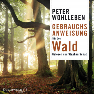 Peter Wohlleben: Gebrauchsanweisung für den Wald