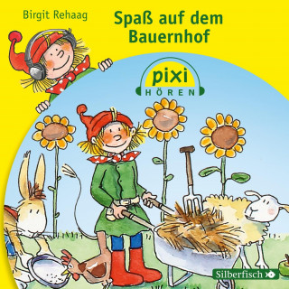 Birgit Rehaag: Pixi Hören: Spaß auf dem Bauernhof