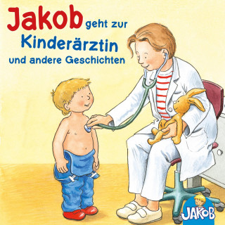 Sandra Grimm: Jakob geht zur Kinderärztin - Jakob kann das schon alleine - Jakob und sein Töpfchen - Jakob, Haare waschen - Jakob ist wütend (Jakob, der kleine Bruder von Conni)