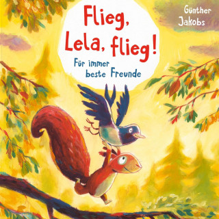 Günther Jakobs: Pino und Lela 1: Flieg, Lela, flieg!