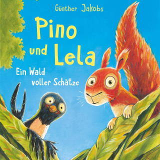 Günther Jakobs: Pino und Lela 3: Ein Wald voller Schätze
