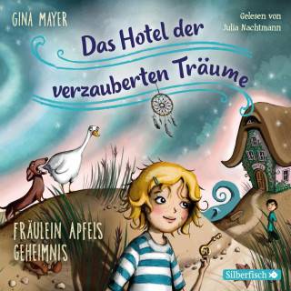 Gina Mayer: Fräulein Apfels Geheimnis (Das Hotel der verzauberten Träume 1)