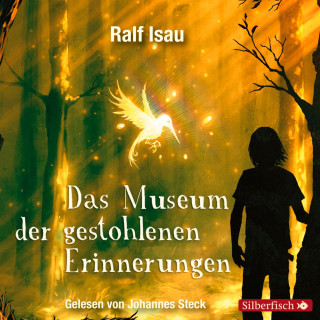 Ralf Isau: Das Museum der gestohlenen Erinnerungen