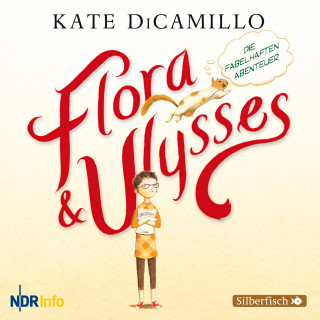 Kate DiCamillo: Flora und Ulysses - Die fabelhaften Abenteuer