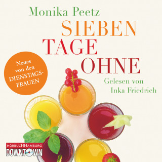 Monika Peetz: Sieben Tage ohne