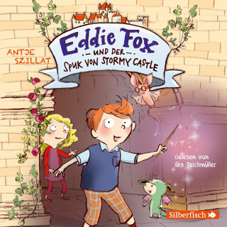 Antje Szillat: Eddie Fox und der Spuk von Stormy Castle (Eddie Fox 1)