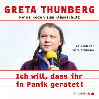 Greta Thunberg: Ich will, dass ihr in Panik geratet!