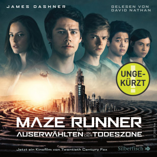 James Dashner: Die Auserwählten - Maze Runner 3: Maze Runner: Die Auserwählten - In der Todeszone