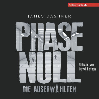 James Dashner: Die Auserwählten - Maze Runner 5: Phase Null - Die Auserwählten