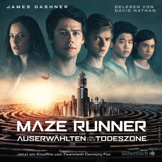 James Dashner: Die Auserwählten - Maze Runner 3: Maze Runner: Die Auserwählten - In der Todeszone