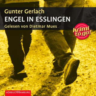 Gunter Gerlach: Krimi to go: Engel in Esslingen