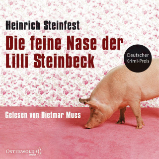 Heinrich Steinfest: Die feine Nase der Lilli Steinbeck