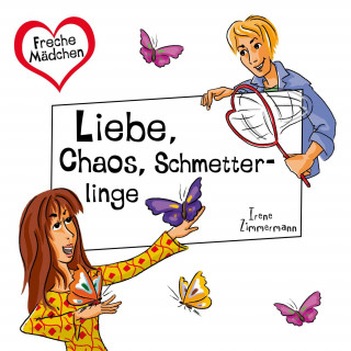 Irene Zimmermann: Freche Mädchen: Liebe, Chaos, Schmetterlinge