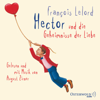 François Lelord: Hector und die Geheimnisse der Liebe (Hectors Abenteuer 2)