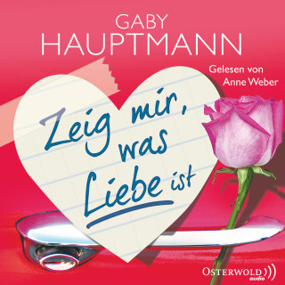 Gaby Hauptmann: Zeig mir, was Liebe ist
