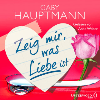 Gaby Hauptmann: Zeig mir, was Liebe ist