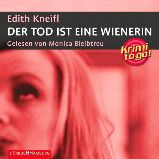 Edith Kneifl: Krimi to go: Der Tod ist eine Wienerin