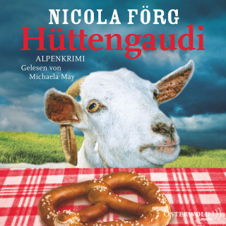 Nicola Förg: Hüttengaudi (Alpen-Krimis 3)