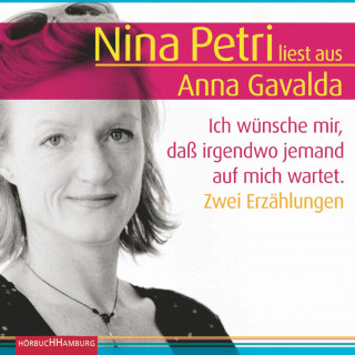 Anna Gavalda: Ich wünsche mir, daß irgendwo jemand auf mich wartet