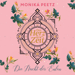 Monika Peetz: Das Herz der Zeit: Die Nacht der Eulen (Lena und Dante 2)