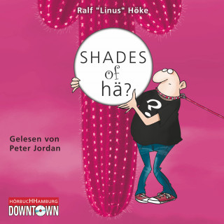 Ralf "Linus" Höke: Shades of hä?