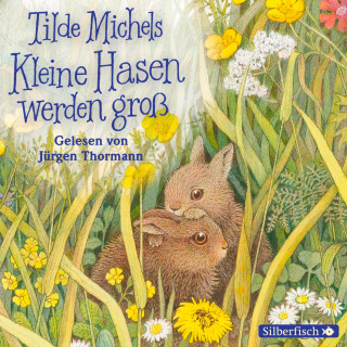 Tilde Michels: Kleine Hasen werden groß