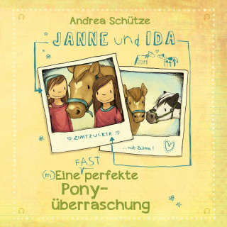 Andrea Schütze: Janne und Ida – Eine (fast) perfekte Ponyüberraschung