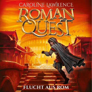 Caroline Lawrence: Roman Quest - Flucht aus Rom