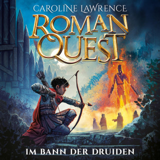Caroline Lawrence: Roman Quest - Im Bann der Druiden