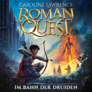 Caroline Lawrence: Roman Quest - Im Bann der Druiden