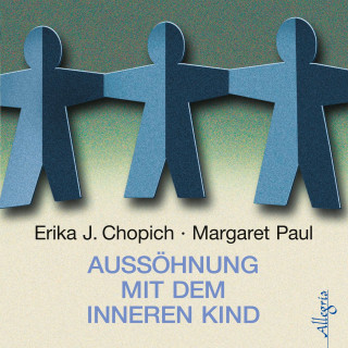 Erika J. Chopich, Margeret Paul: Aussöhnung mit dem inneren Kind