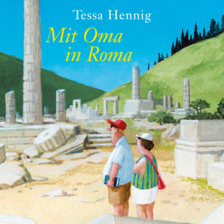 Tessa Hennig: Mit Oma in Roma