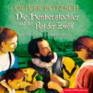 Oliver Pötzsch: Die Henkerstochter und der Rat der Zwölf (Die Henkerstochter-Saga 7)