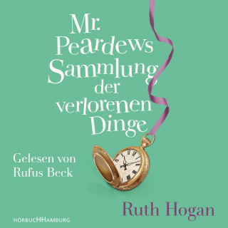 Ruth Hogan: Mr. Peardews Sammlung der verlorenen Dinge