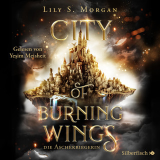 Lily S. Morgan: City of Burning Wings. Die Aschekriegerin