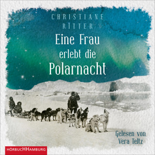 Christiane Ritter: Eine Frau erlebt die Polarnacht